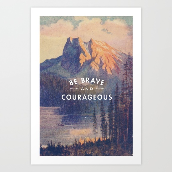 Be Brave and Courageous